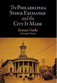 The Philadelphia Stock Exchange and the City It Made