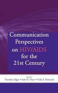 Communication Perspectives on HIV/AIDS for the 21st Century