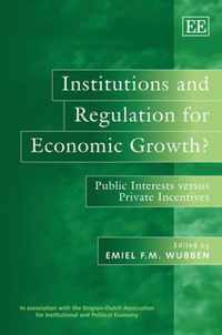 Institutions and Regulation for Economic Growth?