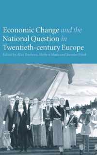 Economic Change and the National Question in Twentieth-Century Europe