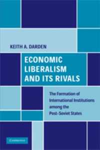 Economic Liberalism And Its Rivals