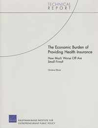 The Economic Burden of Providing Health Insurance: How Much Worse Off are Small Firms?