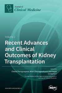 Recent Advances and Clinical Outcomes of Kidney Transplantation