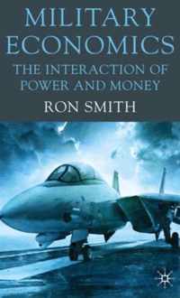 Military Economics: The Interaction of Power and Money