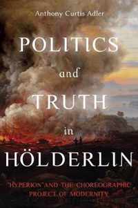 Politics and Truth in Hoelderlin