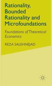 Rationality Bounded Rationality and Microfoundations