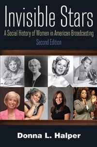 Invisible Stars: A Social History of Women in American Broadcasting