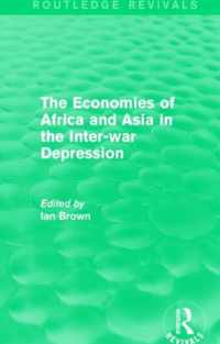 The Economies of Africa and Asia in the Inter-War Depression (Routledge Revivals)