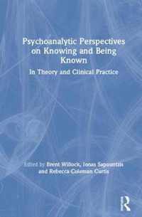 Psychoanalytic Perspectives on Knowing and Being Known