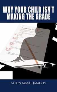 Why Your Child Isn't Making the Grade