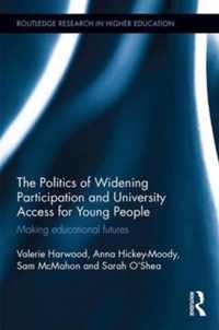 The Politics of Widening Participation and University Access for Young People