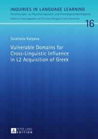 Vulnerable Domains for Cross-Linguistic Influence in L2 Acquisition of Greek