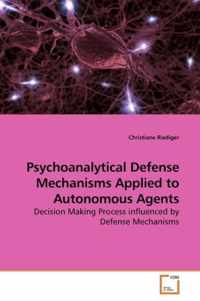 Psychoanalytical Defense Mechanisms Applied to Autonomous Agents