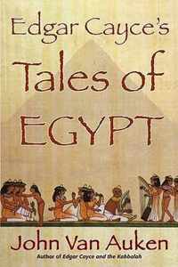 Edgar Cayce's Tales of Egypt