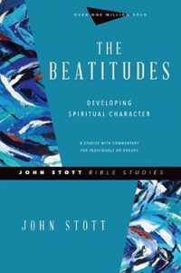 The Beatitudes Developing Spiritual Character John Stott Bible Studies