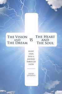 The Vision and the Dream VS The Heart and The Soul