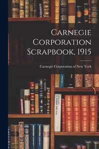 Carnegie Corporation Scrapbook, 1915