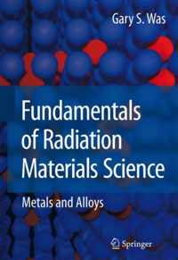 Fundamentals of Radiation Materials Science