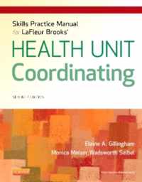 Skills Practice Manual for LaFleur Brooks' Health Unit Coordinating