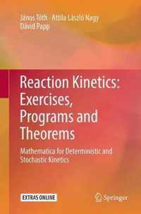 Reaction Kinetics: Exercises, Programs and Theorems