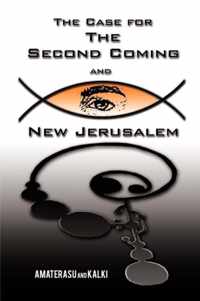 The Case for the Second Coming and New Jerusalem