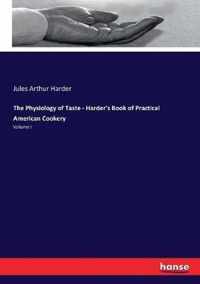 The Physiology of Taste - Harder's Book of Practical American Cookery