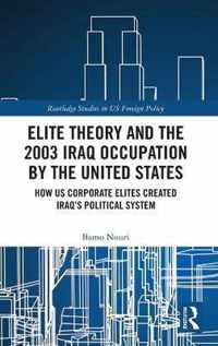 Elite Theory and the 2003 Iraq Occupation by the United States