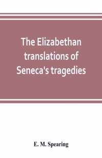 The Elizabethan translations of Seneca's tragedies