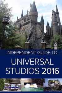 The Independent Guide to Universal Studios Hollywood 2016