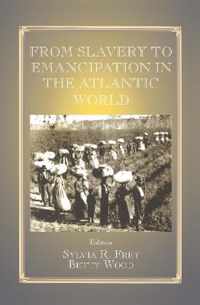 From Slavery to Emancipation in the Atlantic World