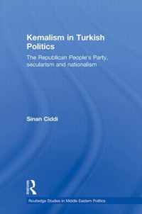 Kemalism in Turkish Politics: The Republican People's Party, Secularism and Nationalism