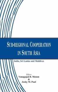 Sub-Regional Cooperation in South Asia