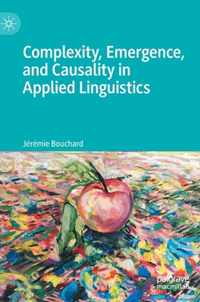 Complexity, Emergence, and Causality in Applied Linguistics