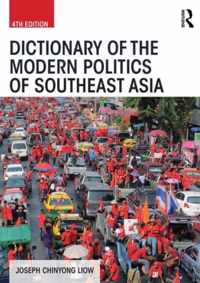 Dictionary of the Modern Politics of Southeast Asia