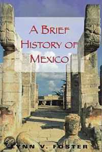 A Brief History Of Mexico