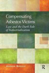 Compensating Asbestos Victims: Law and the Dark Side of Industrialization