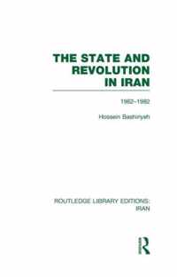 The State And Revolution In Iran (Rle Iran D)