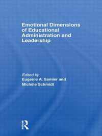 Emotional Dimensions of Educational Administration and Leadership