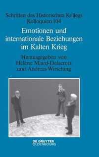 Emotionen Und Internationale Beziehungen Im Kalten Krieg