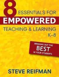 Eight Essentials for Empowered Teaching and Learning, K-8