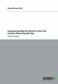 Empowering Nigerian Women in the 21st Century: Measuring the Gap