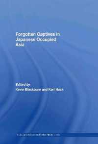 Forgotten Captives in Japanese-Occupied Asia