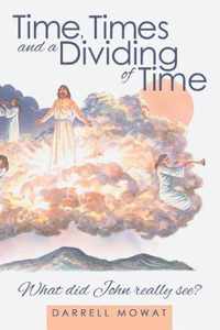 Time, Times and a Dividing of Time