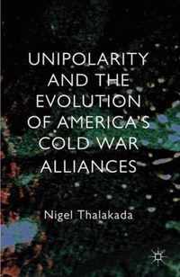 Unipolarity and the Evolution of America's Cold War Alliances