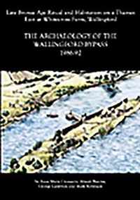 Archaeology of the Wallingford Bypass, 1986-92