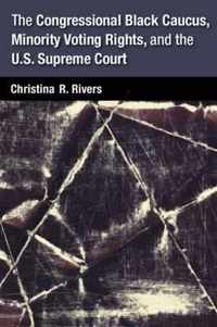 Ther Congressional Black Causus, Minority Voting Rights, and the U.S. Supreme Court