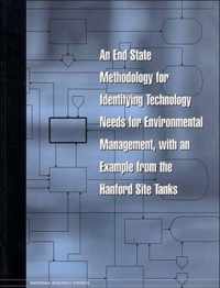 An End State Methodology for Identifying Technology Needs for Environmental Management, with an Example from the Hanford Site Tanks