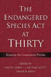 The Endangered Species ACT at Thirty Volume 1