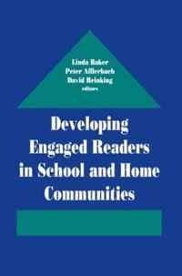 Developing Engaged Readers in School and Home Communities