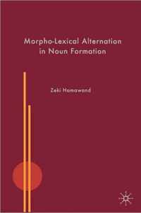 Morpho-Lexical Alternation in Noun Formation